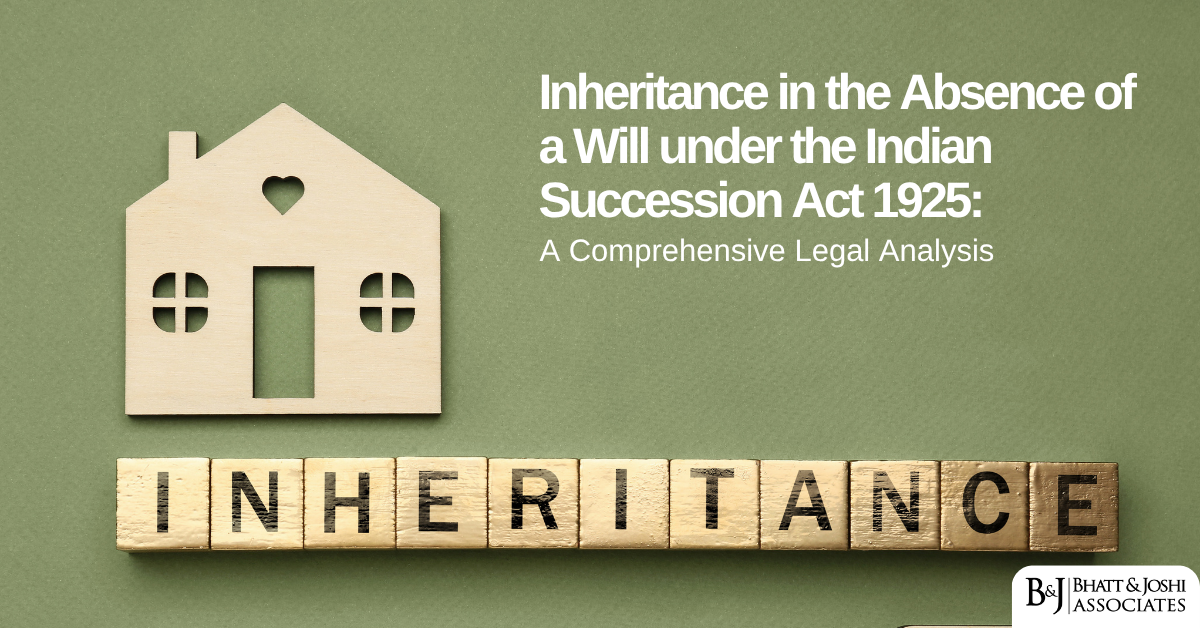 Inheritance in the Absence of a Will under the Indian Succession Act 1925