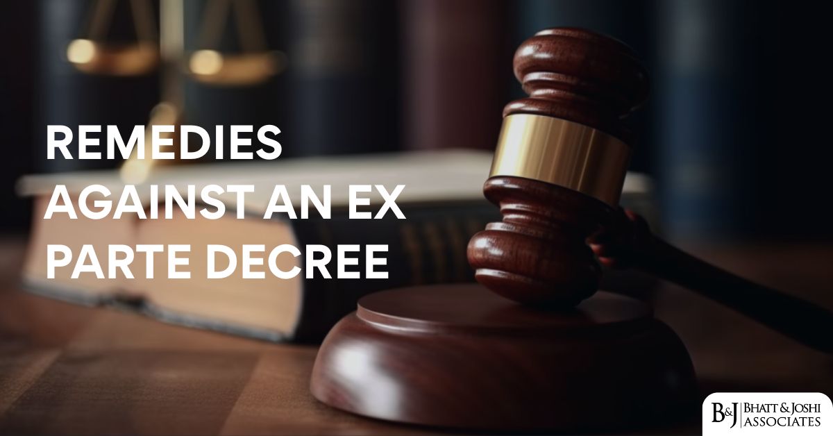 Remedies Against Ex Parte Decrees Under Indian Civil Procedure Law