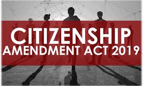 Citizenship Amendment Act, 2019