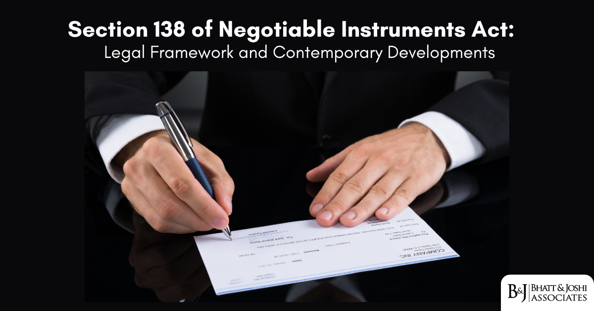 Section 138 of Negotiable Instruments Act: Legal Framework and Contemporary Developments