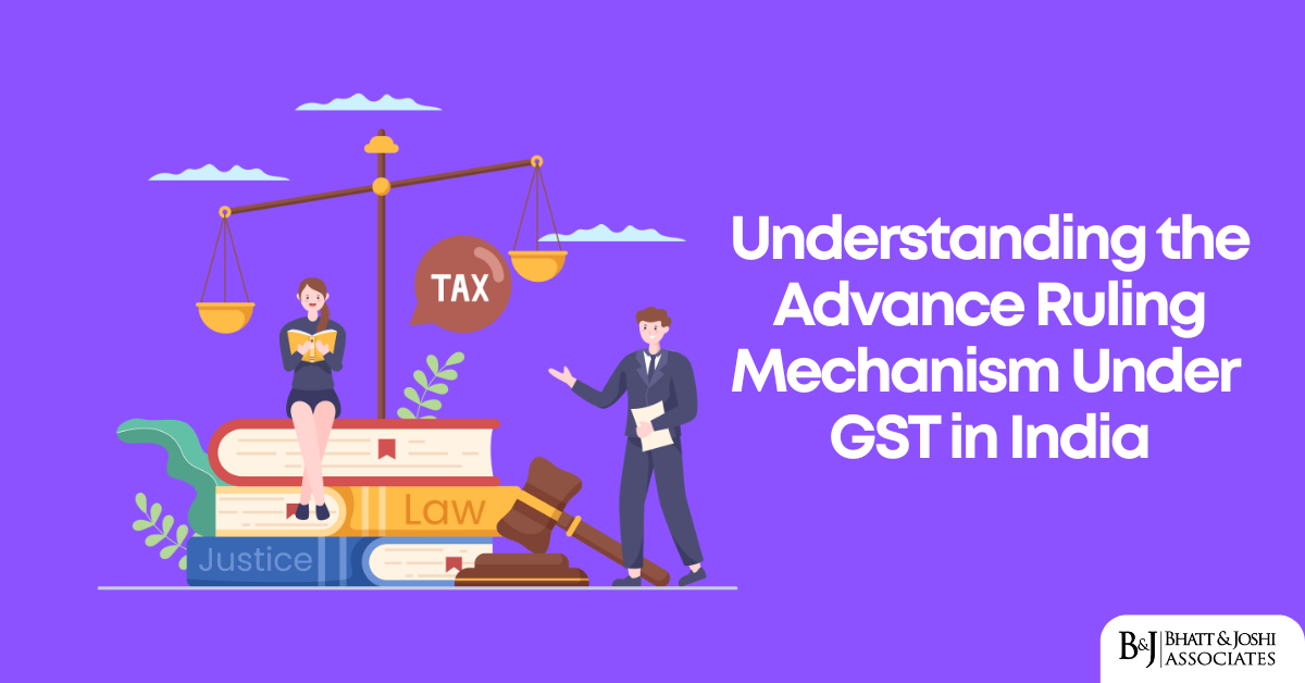 Advance ruling mechanisms under GST