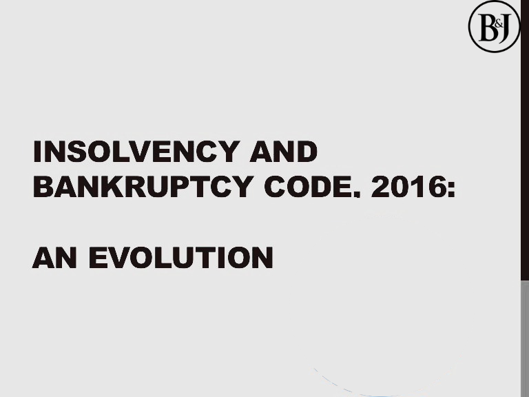 Historical Evolution of the Insolvency and Bankruptcy Code (IBC): A Transformational Journey in Indian Insolvency Law