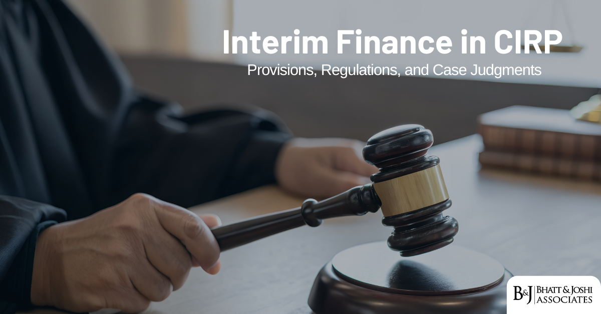 Interim Finance in CIRP: Legal Framework, Regulatory Mechanisms, and Judicial Precedents