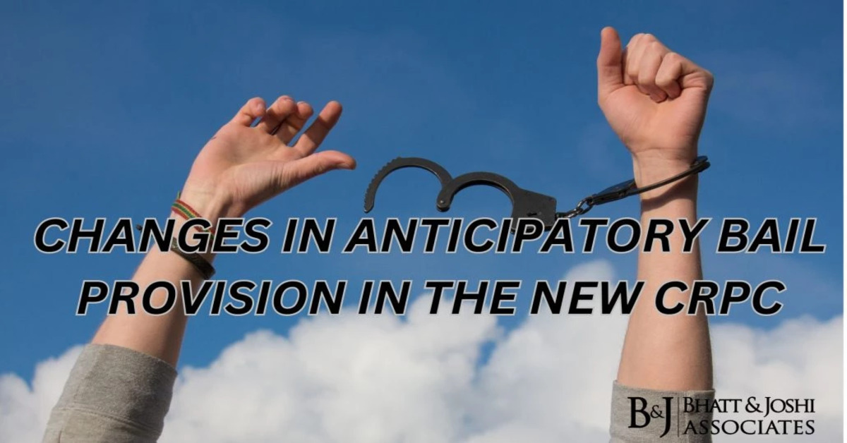 Changes in Anticipatory Bail Provision in the New CrPC
