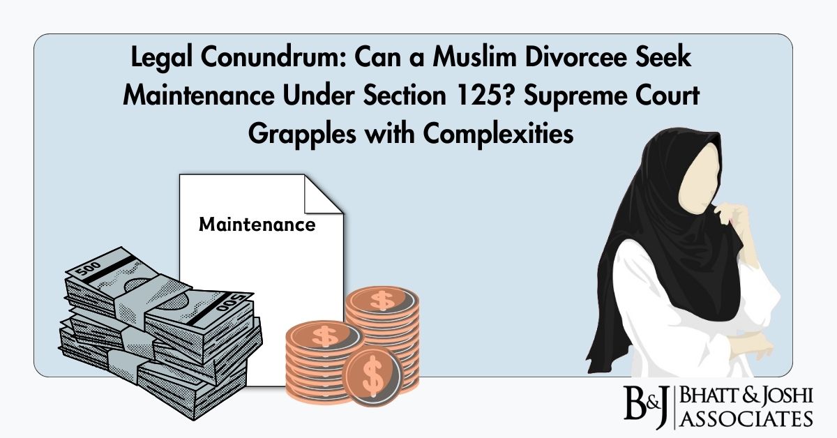 Legal Conundrum: Can a Muslim Divorcee Seek Maintenance Under Section 125? Supreme Court Grapples with Complexities