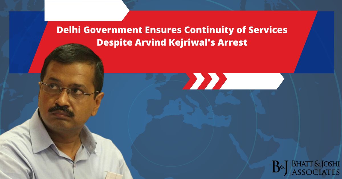 Delhi Government Ensures Continuity of Services Despite Arvind Kejriwal's Arrest 