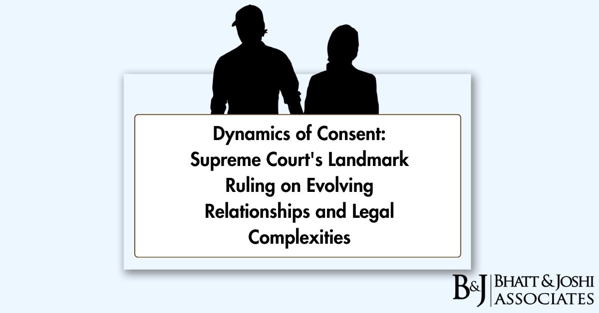 Dynamics of Consent: Supreme Court's Landmark Ruling on Evolving Relationships and Legal Complexities