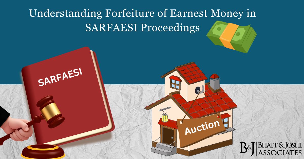 Understanding Forfeiture of Earnest Money in SARFAESI Proceedings