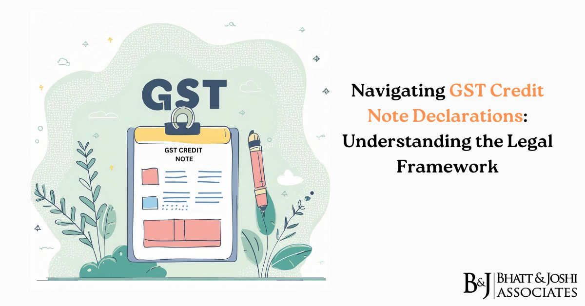 ​​Navigating GST Credit Note Declarations: Understanding the Legal Framework