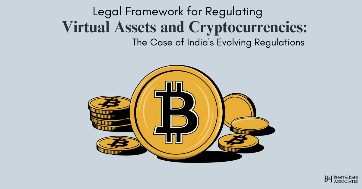 Legal Framework for Regulating Virtual Assets and Cryptocurrencies: The Case of India's Evolving Regulations