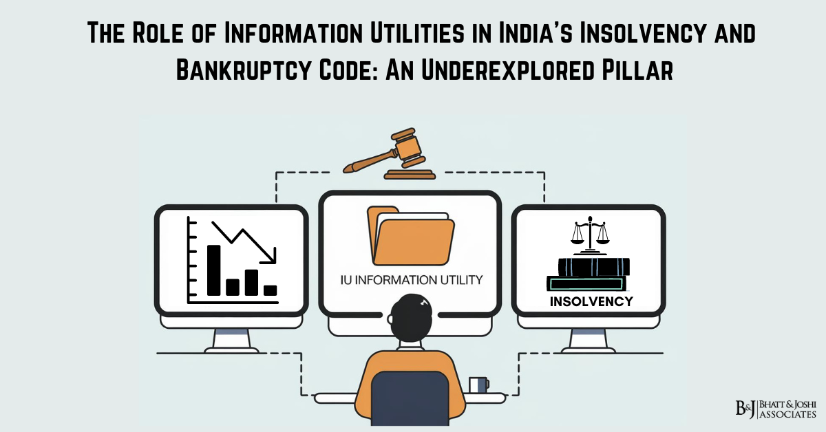 Role of Information Utilities in Insolvency: An Underexplored Pillar in India's Insolvency and Bankruptcy Code