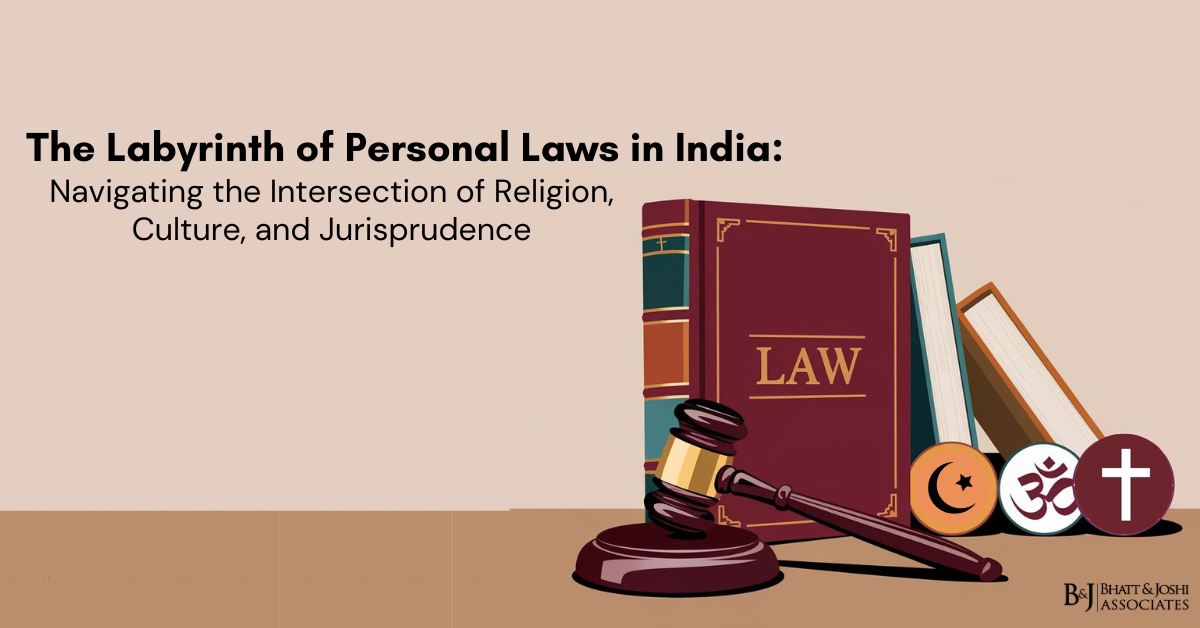 The Labyrinth of Personal Laws in India: Navigating the Intersection of Religion, Culture, and Jurisprudence