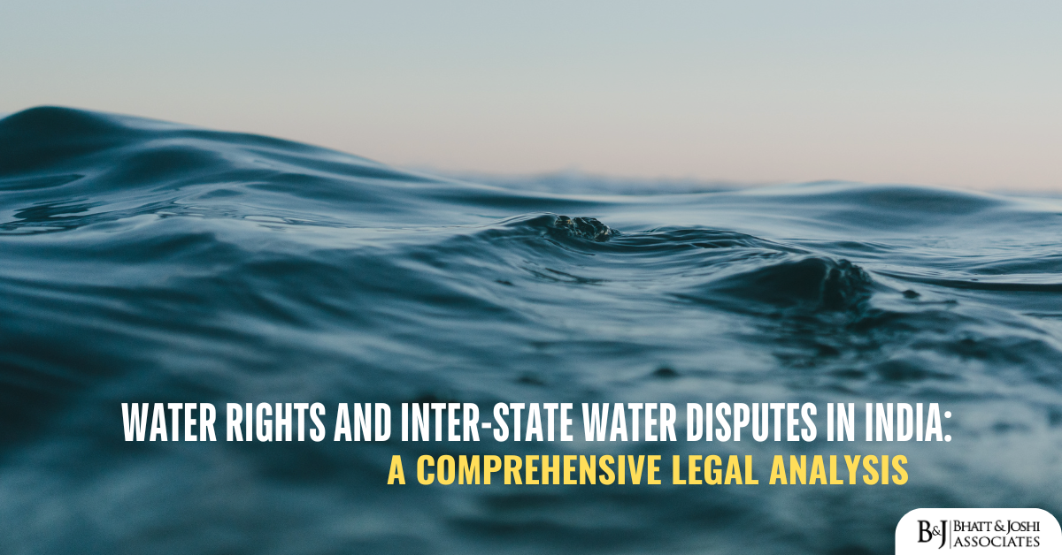 Water Rights and Inter-State Water Disputes in India: A Comprehensive Legal Analysis