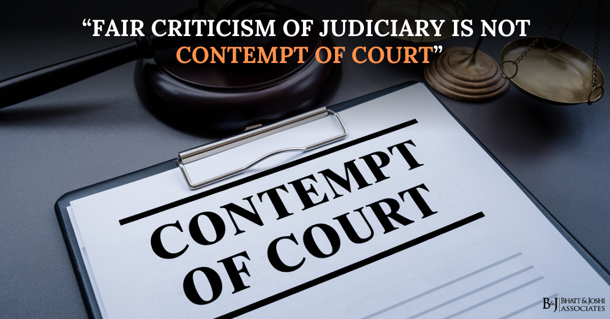 Fair Criticism of Judiciary is Not Contempt of Court