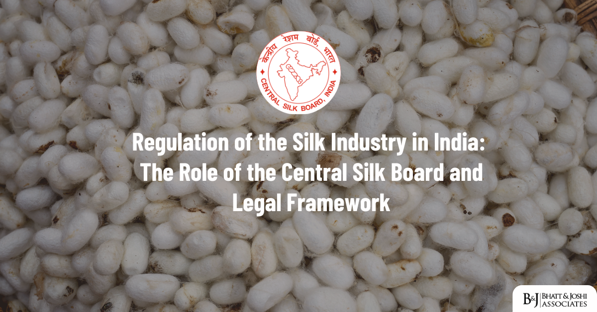 Regulation of the Silk Industry in India: The Role of the Central Silk Board and Legal Framework