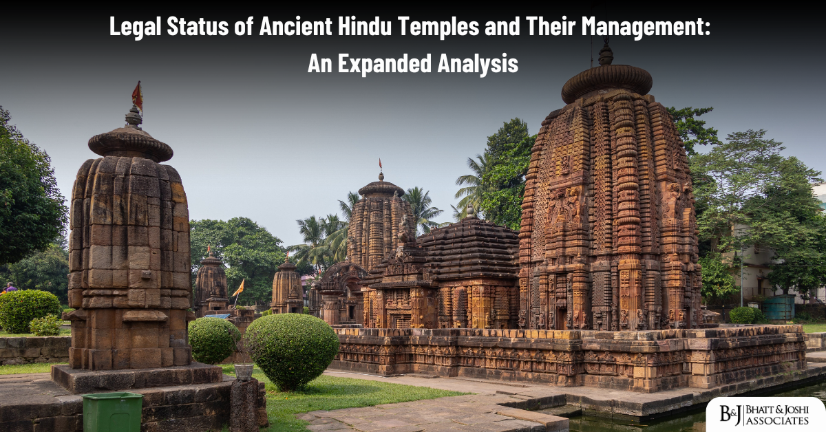 The Legal Status and Management of Ancient Hindu Temples in India: An Expanded Analysis