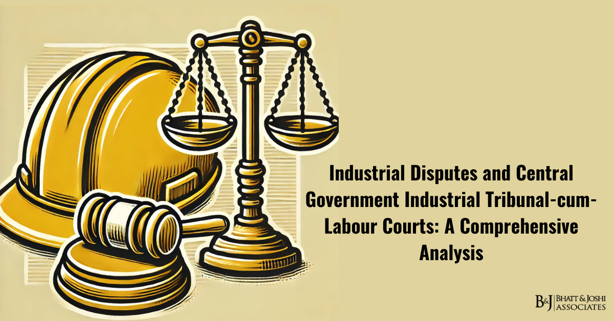Industrial Disputes and Central Government Industrial Tribunal-cum-Labour Courts (CGIT-cum-LCs): A Comprehensive Analysis