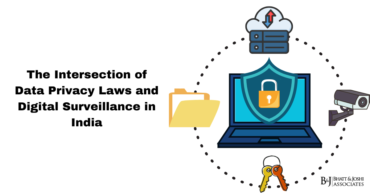 The Intersection of Data Privacy Laws and Digital Surveillance in India