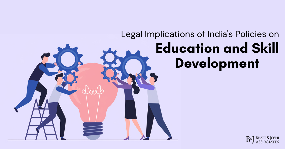 Legal Implications of India's Policies on Education and Skill Development