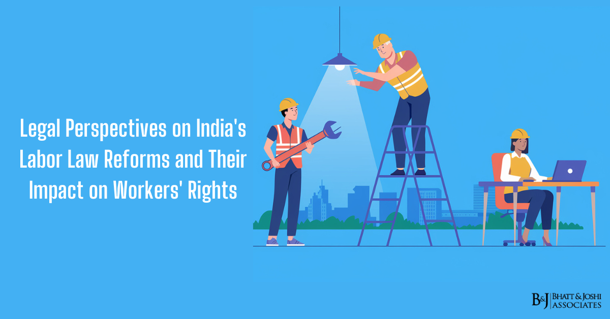 Legal Perspectives on India's Labor Law Reforms and Their Impact on Workers' Rights