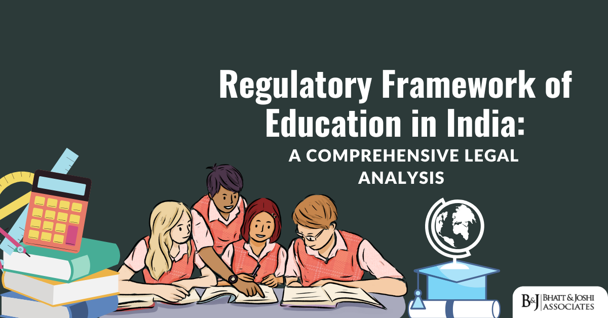 Regulatory Framework of Education in India: A Comprehensive Legal Analysis