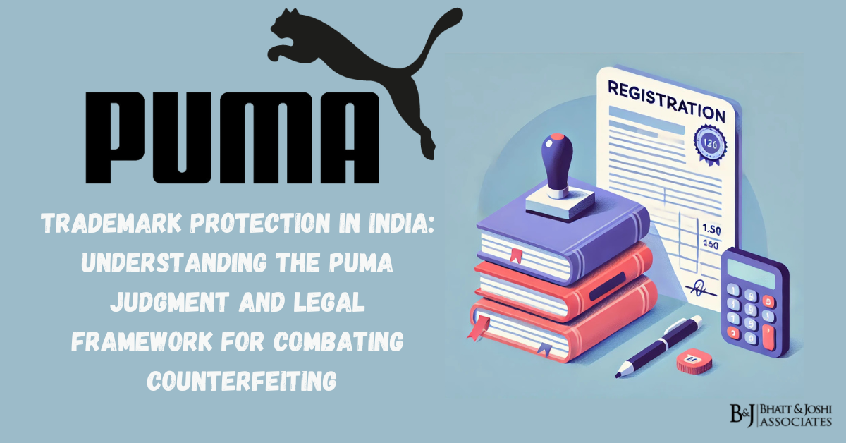 Trademark Protection in India: Understanding the PUMA Trademark Infringement Judgment and Legal Framework for Combating Counterfeiting