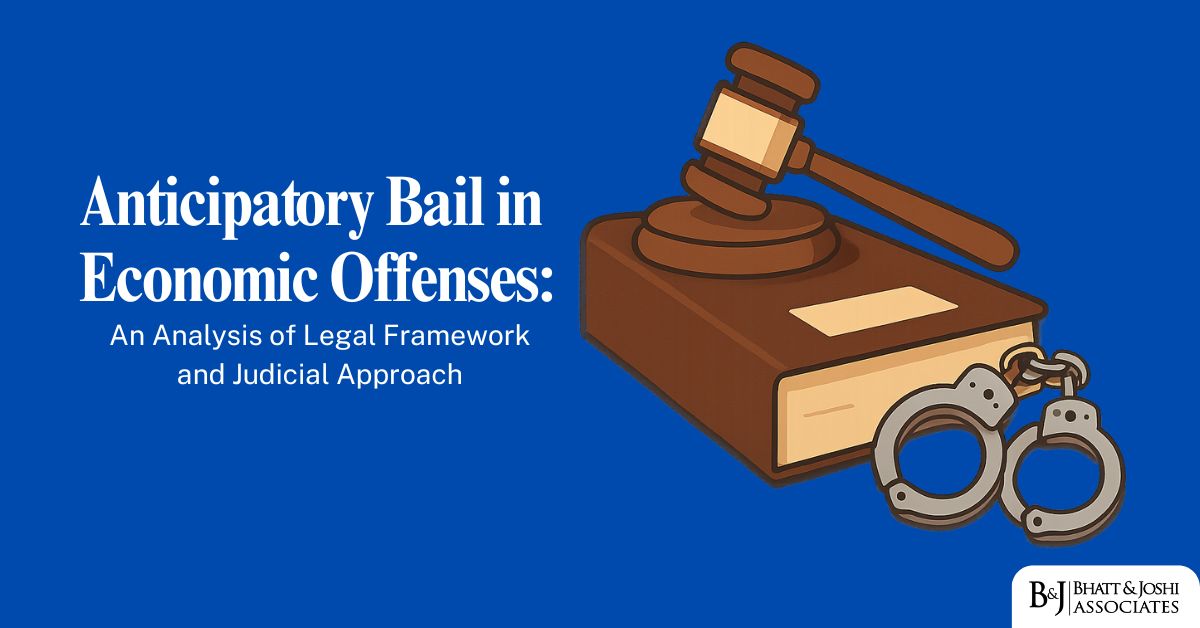 Anticipatory Bail in Economic Offenses: An Analysis of Legal Framework and Judicial Approach