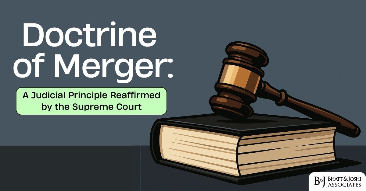 Understanding the Doctrine of Merger: A Judicial Principle Reaffirmed by the Supreme Court