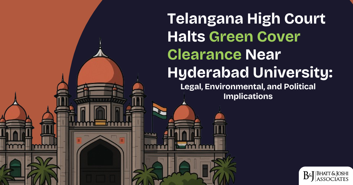 Telangana High Court Stay Order on Green Cover Clearance Near Hyderabad University: Legal, Environmental, and Political Implications