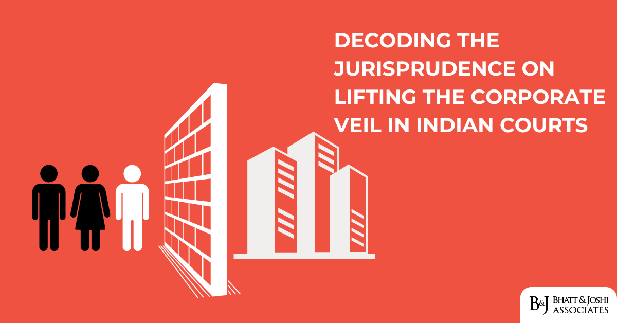 Decoding the Jurisprudence on Lifting the Corporate Veil in Indian Court