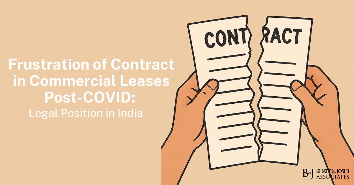 Frustration of Contract in Commercial Leases Post-COVID: Legal Position in India