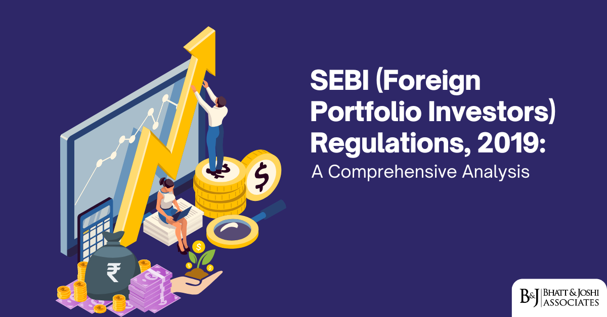 SEBI (Foreign Portfolio Investors) Regulations, 2019: A Comprehensive Analysis