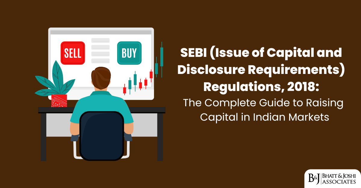 SEBI ICDR Regulations 2018: Guide to Raising Capital in Indian Markets