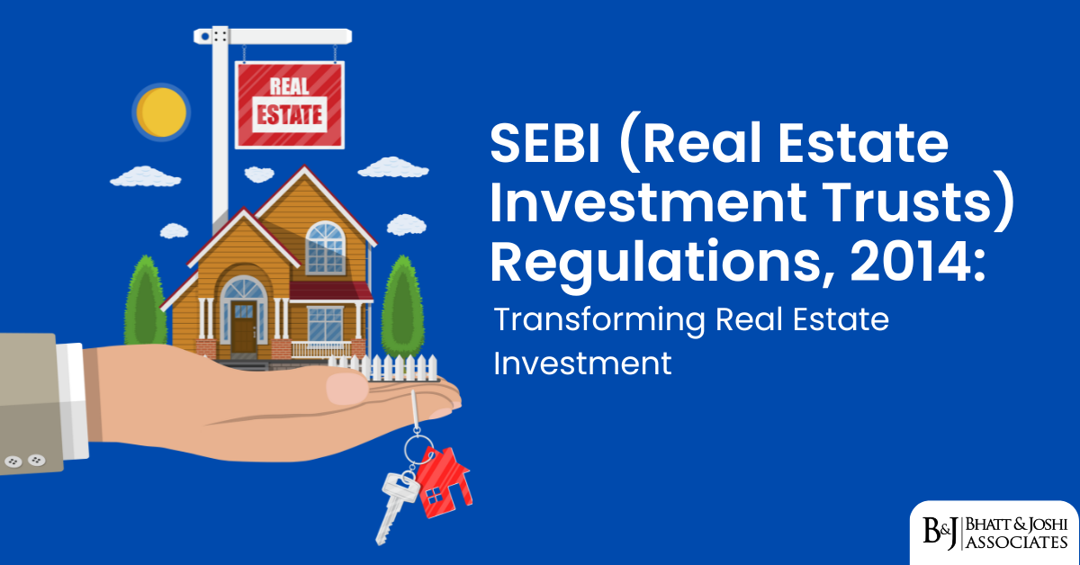 SEBI (Real Estate Investment Trusts) Regulations 2014: Transforming Real Estate Investment