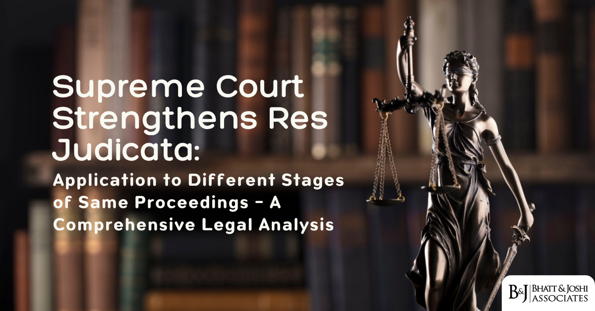 Supreme Court Strengthens Constructive Res Judicata: Application to Different Stages of Same Proceedings - A Comprehensive Legal Analysis