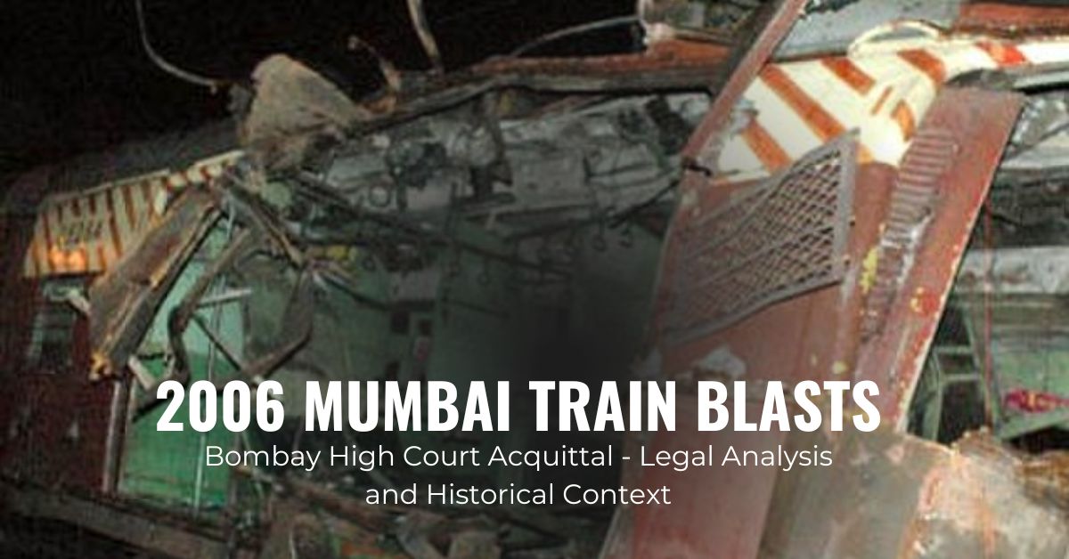 2006 Mumbai Train Blasts: Bombay High Court Acquittal - Legal Analysis and Historical Context