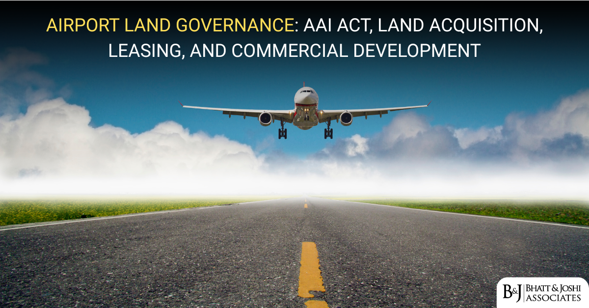 Airport Land Governance: AAI Act, Land Acquisition, Leasing, and Commercial Development