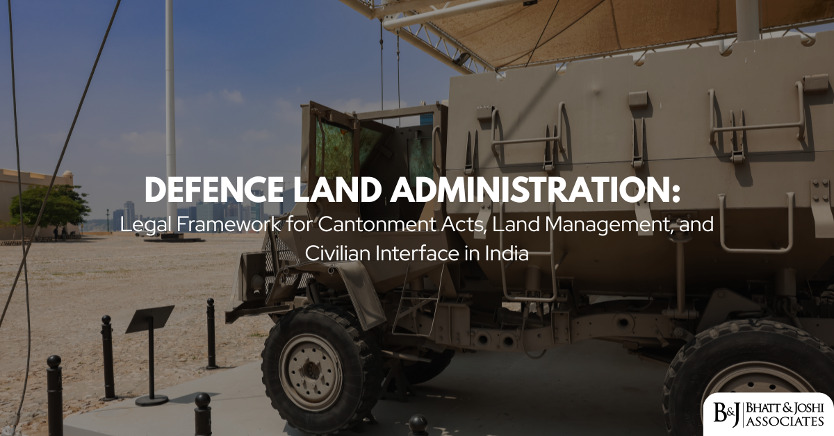 Defence Land Administration: Legal Framework for Cantonment Acts, Land Management, and Civilian Interface in India