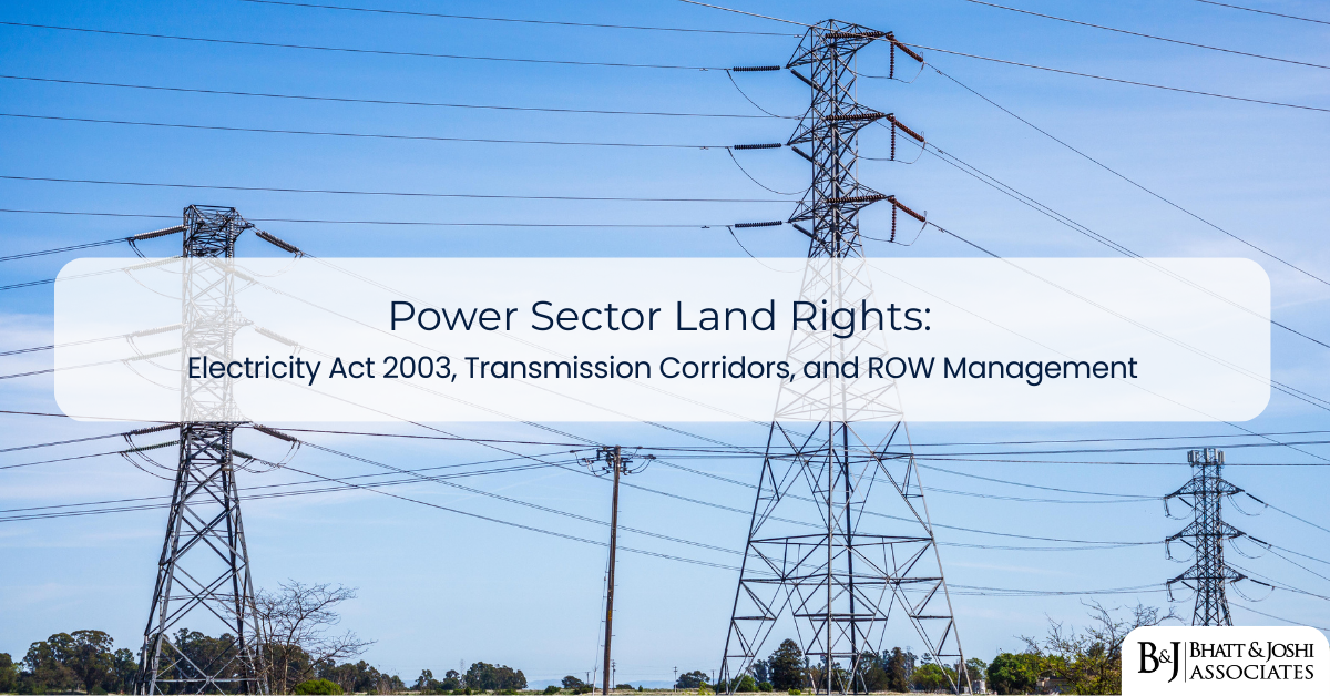 Power Sector Land Rights: Electricity Act 2003, Transmission Corridors, and ROW Management