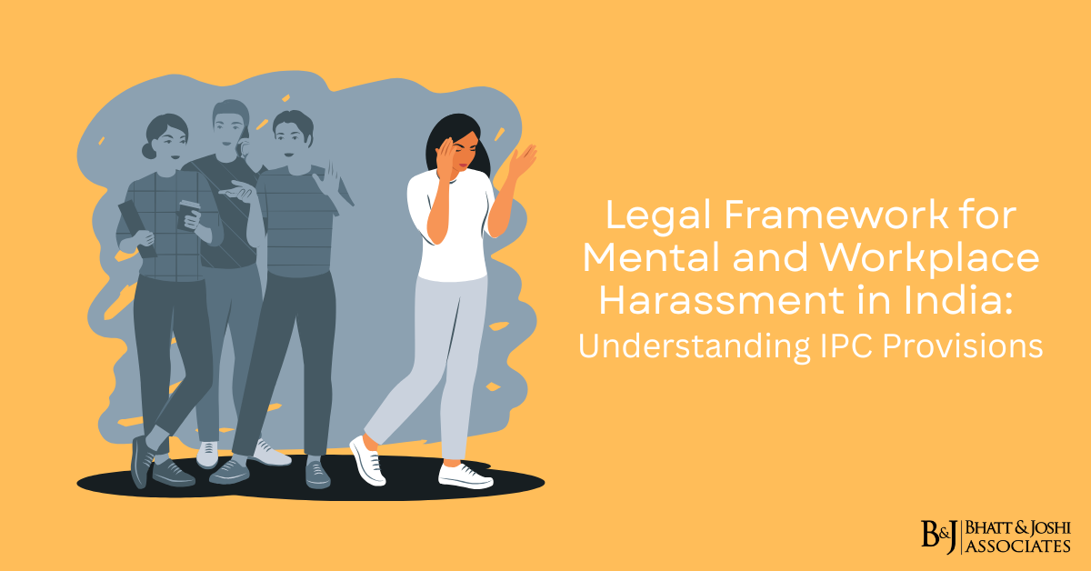Mental and Workplace Harassment Laws in India: Legal Framework and Key IPC Provisions
