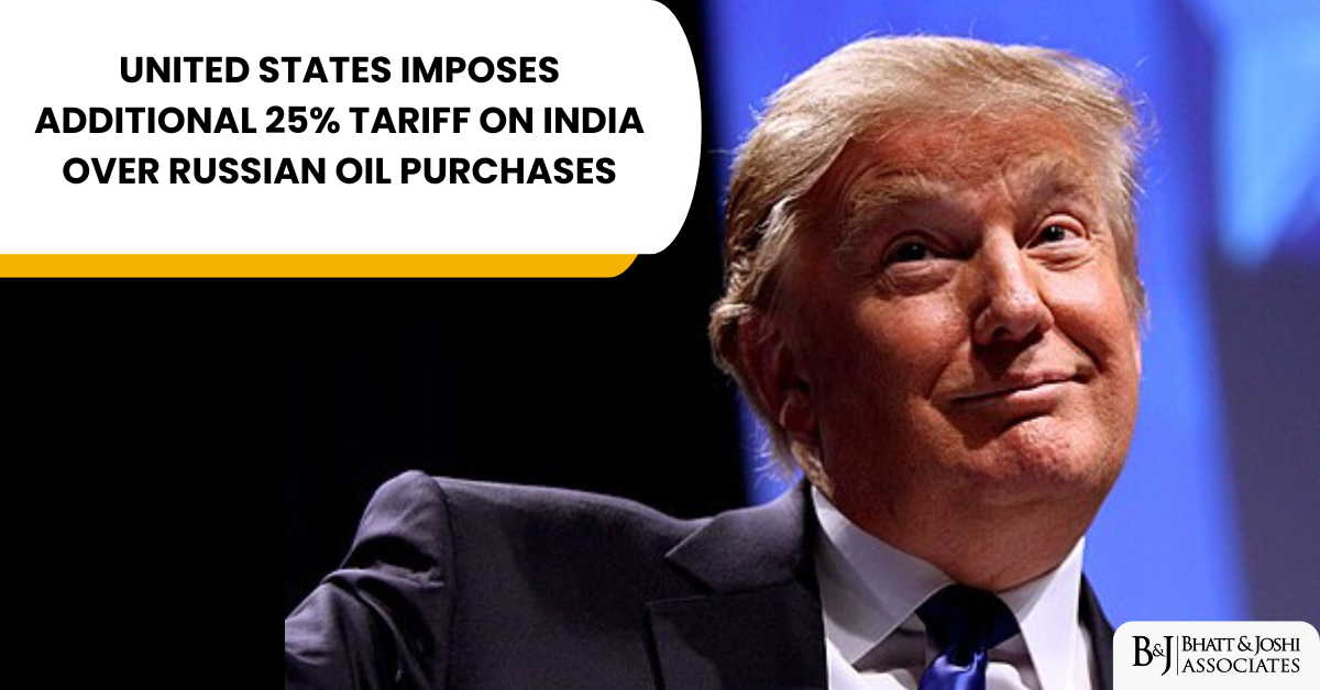 U.S. Imposes Additional 25% Tariff on India Over Russian Oil Purchases: An Analysis of Legal Framework, International Trade Regulations, and Economic Implications