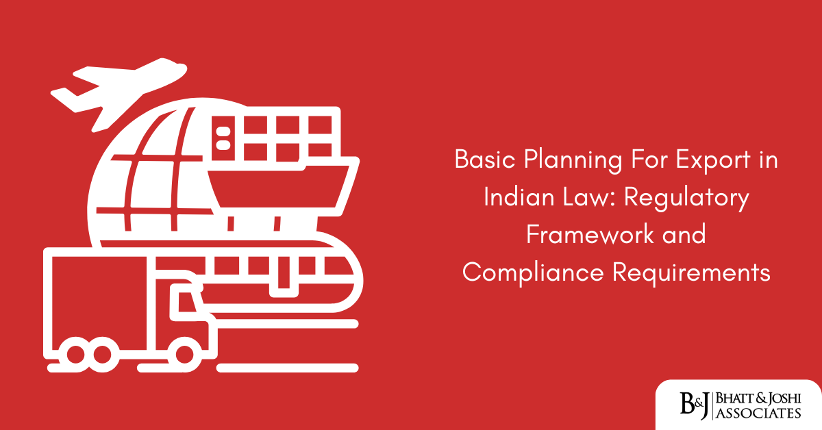 Basic Export Planning in India Regulatory Framework and Compliance Requirements