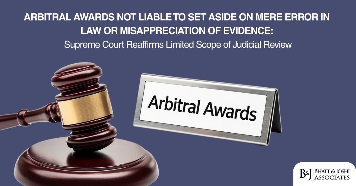 Arbitral Awards Not Liable to Be Set Aside on Mere Error in Law or Misappreciation of Evidence Supreme Court Limits Judicial Interference with Arbitral Awards